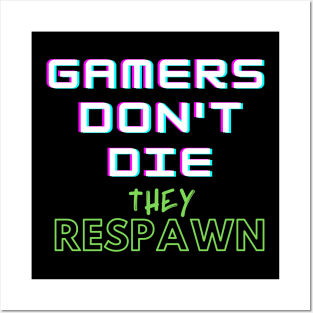 Gamers Don't Die They Respawn Posters and Art